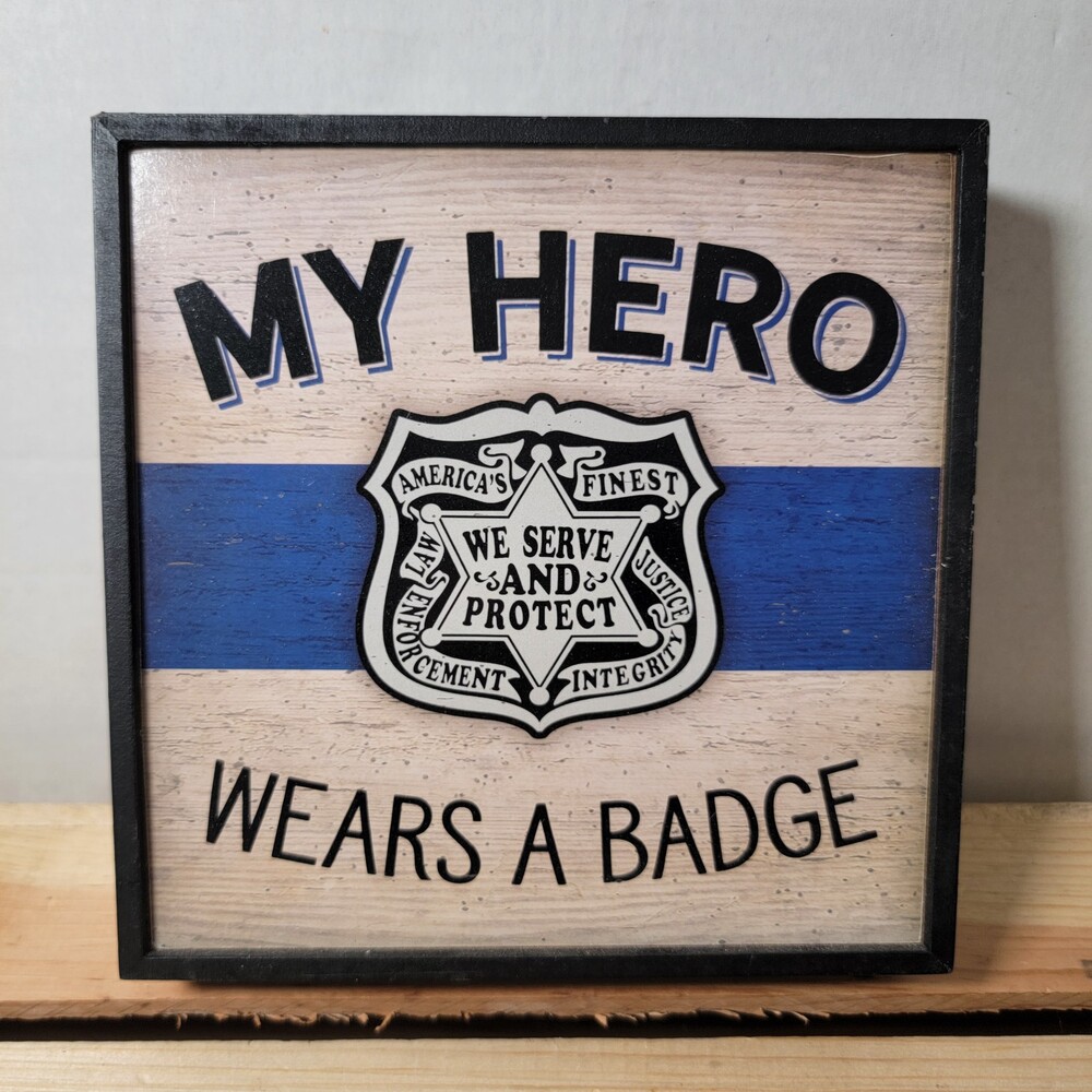 "My Hero Wears A Badge" Wooden Picture from HOBBY LOBBY, 7" X 7"